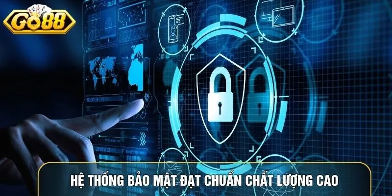 Hệ thống bảo mật đạt chuẩn chất lượng cao Hệ thống bảo mật đạt chuẩn chất lượng cao